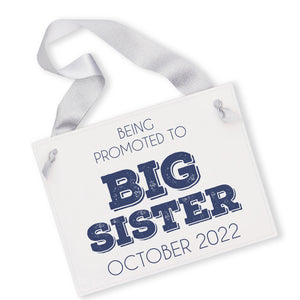 Being Promoted To Big Sister Sign