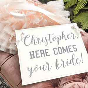 Custom Here Comes Your Bride Sign