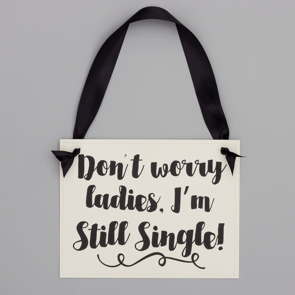 don-t-worry-ladies-i-m-still-single-sign-funny-ring-bearer-wedding-sign-ritzy-rose