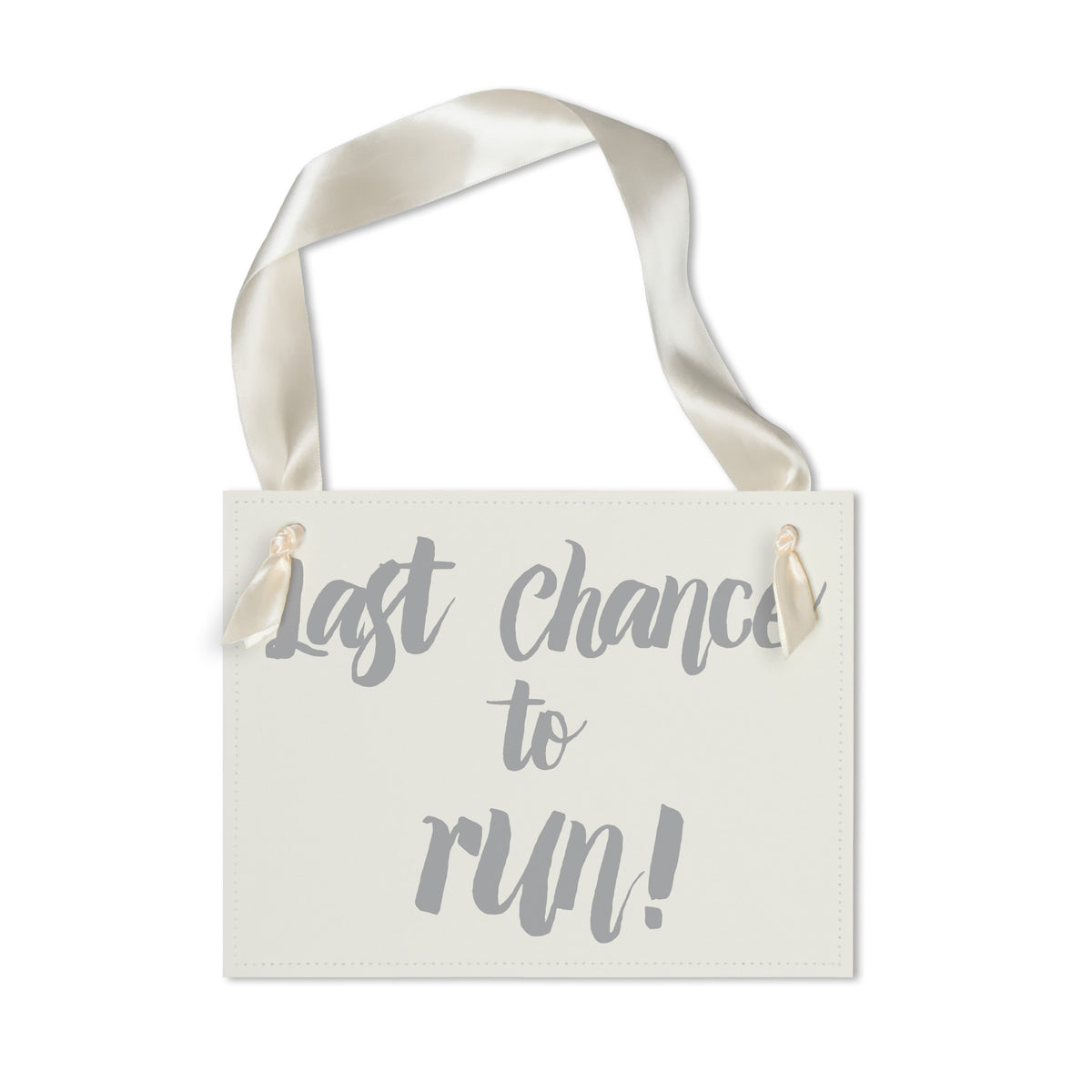 Last Chance to Run Sign