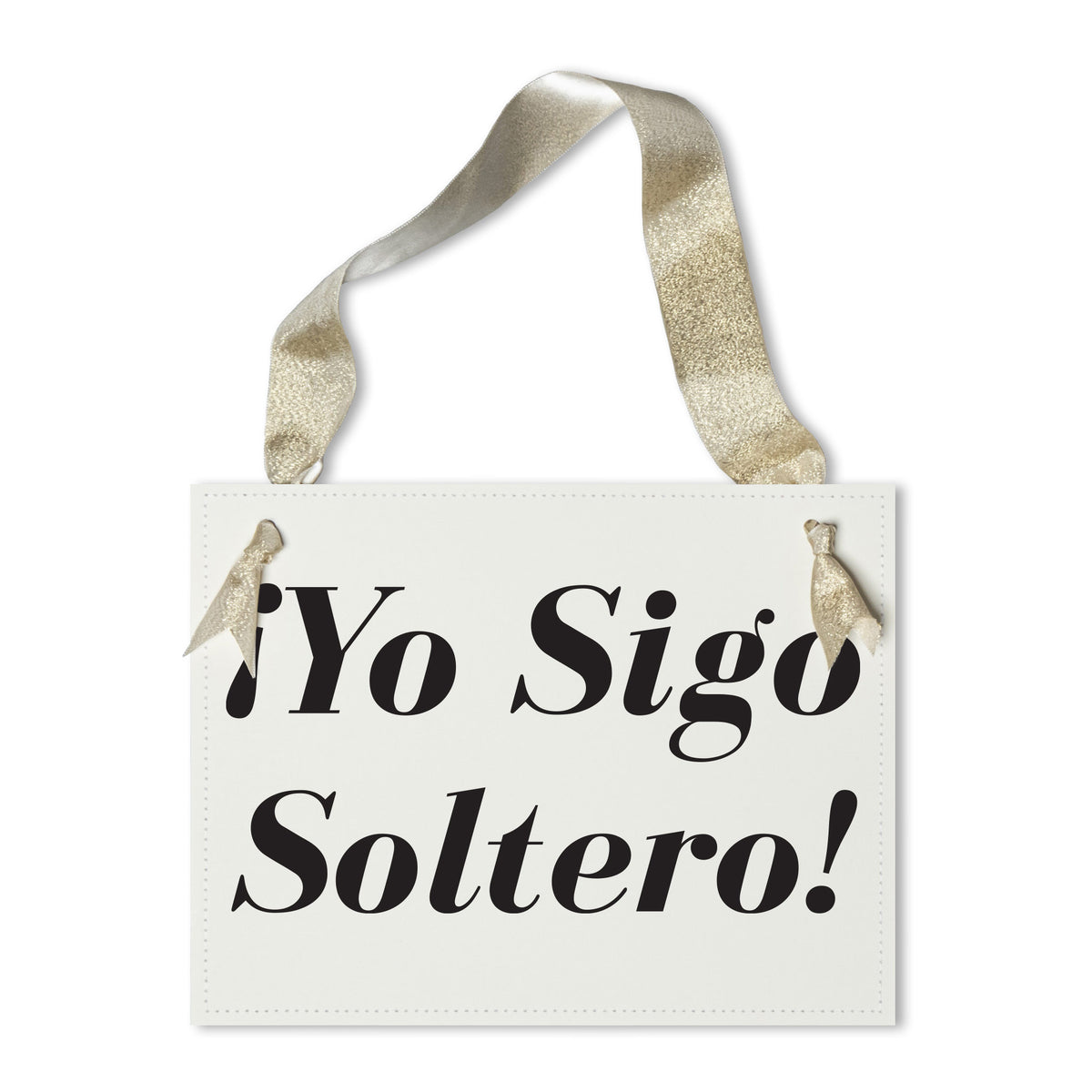 Yo Sigo Soltero Spanish Sign
