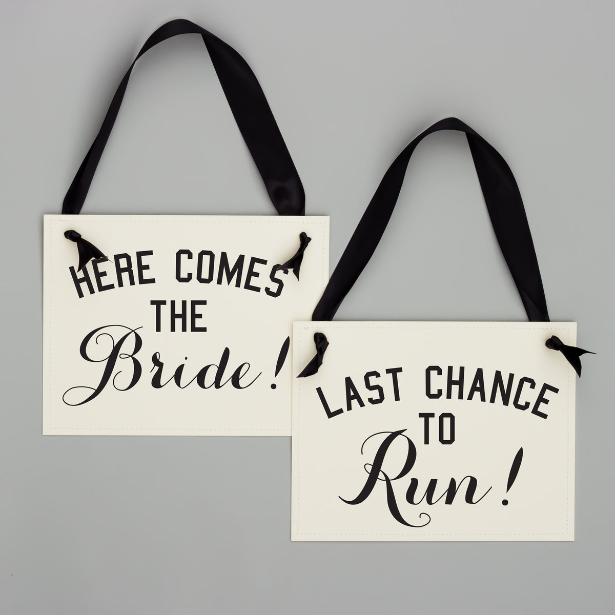 Black and White Here Comes the Bride and Last Chance to Run Sign Set