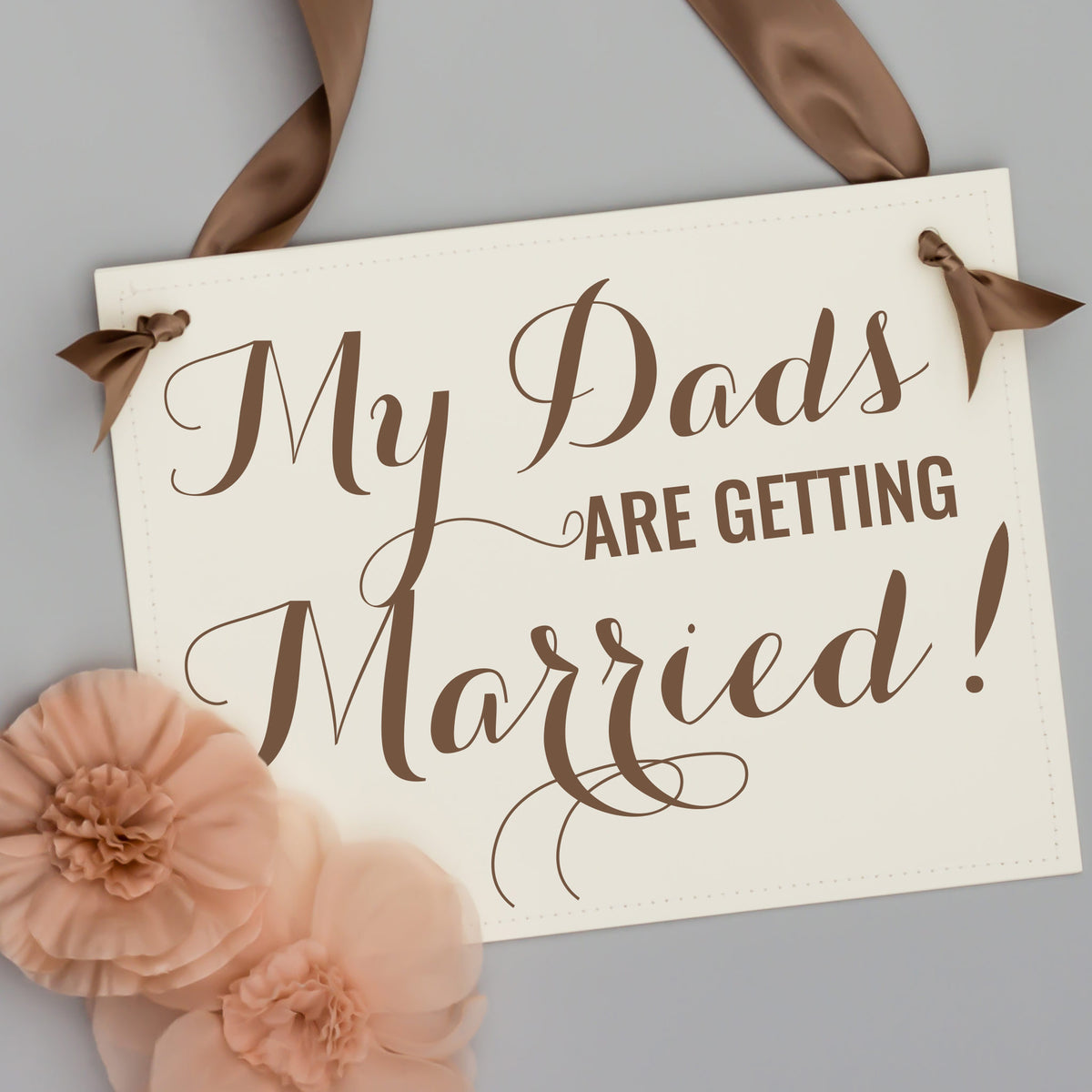 My Dads Are Getting Married Sign