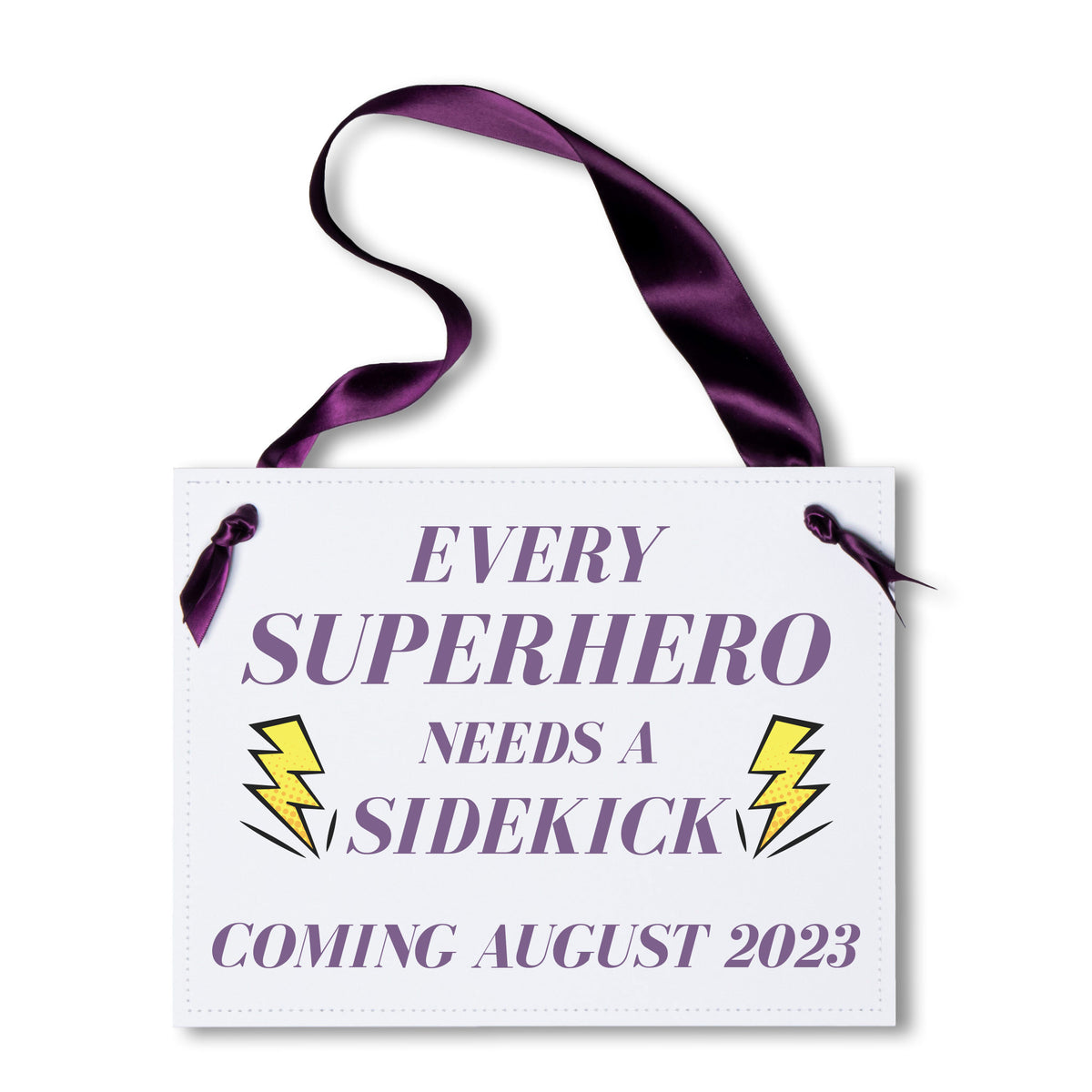 Every Superhero Needs a Sidekick Sign