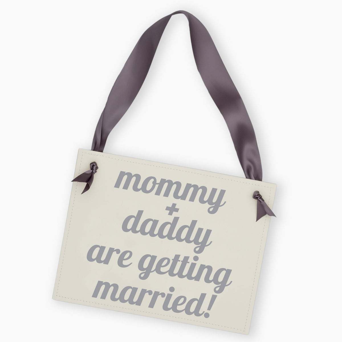 Mommy and Daddy Are Getting Married Sign
