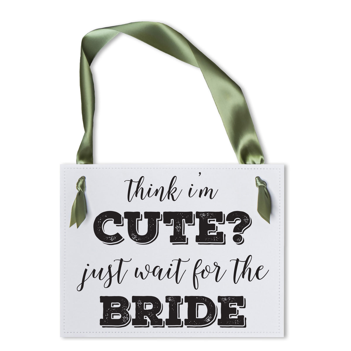 Think I'm Cute? Just Wait for the Bride Sign