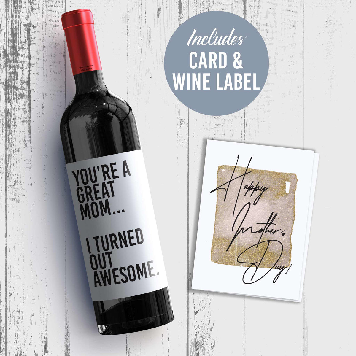 I Turned Out Awesome Mother's Day Wine Label and Card