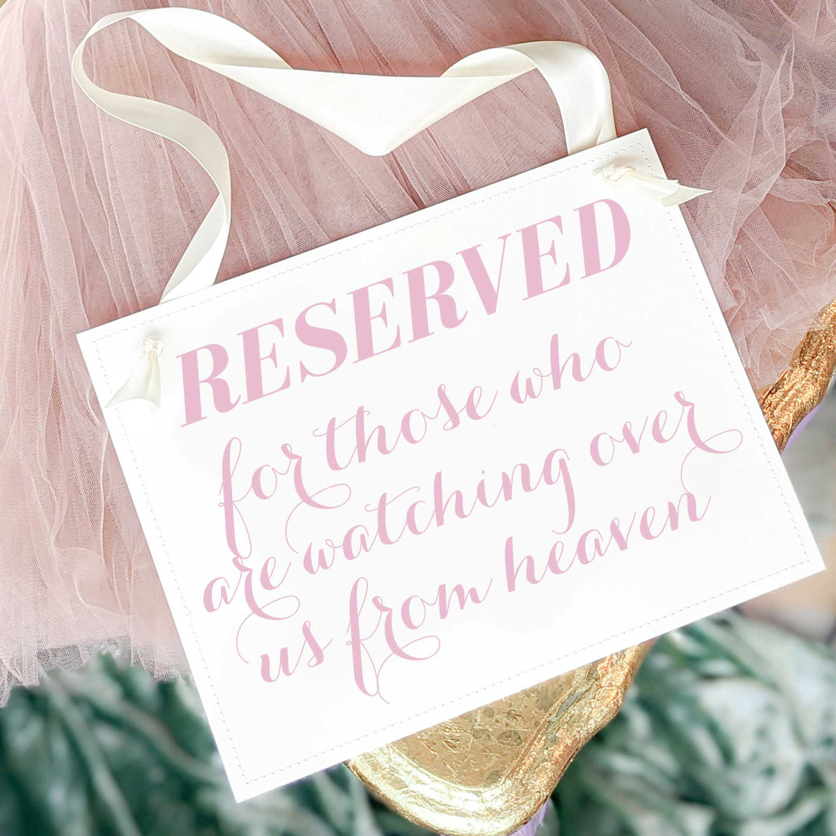 Reserved For Those Watching Over Us From Heaven Sign