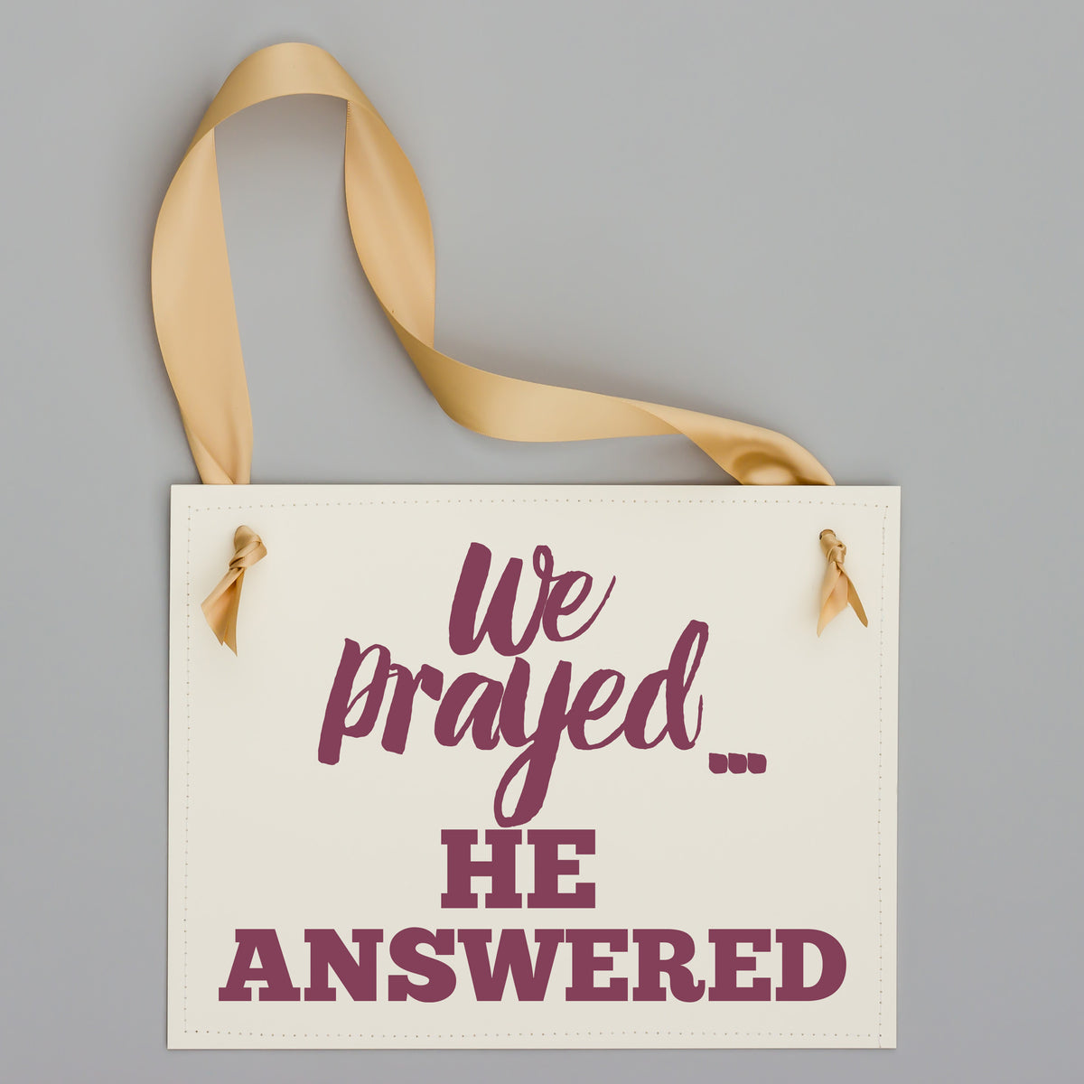 We Prayed He Answered Banner