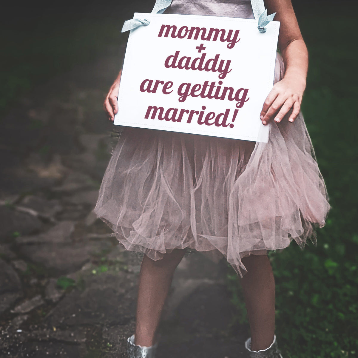 Mommy and Daddy Are Getting Married Sign