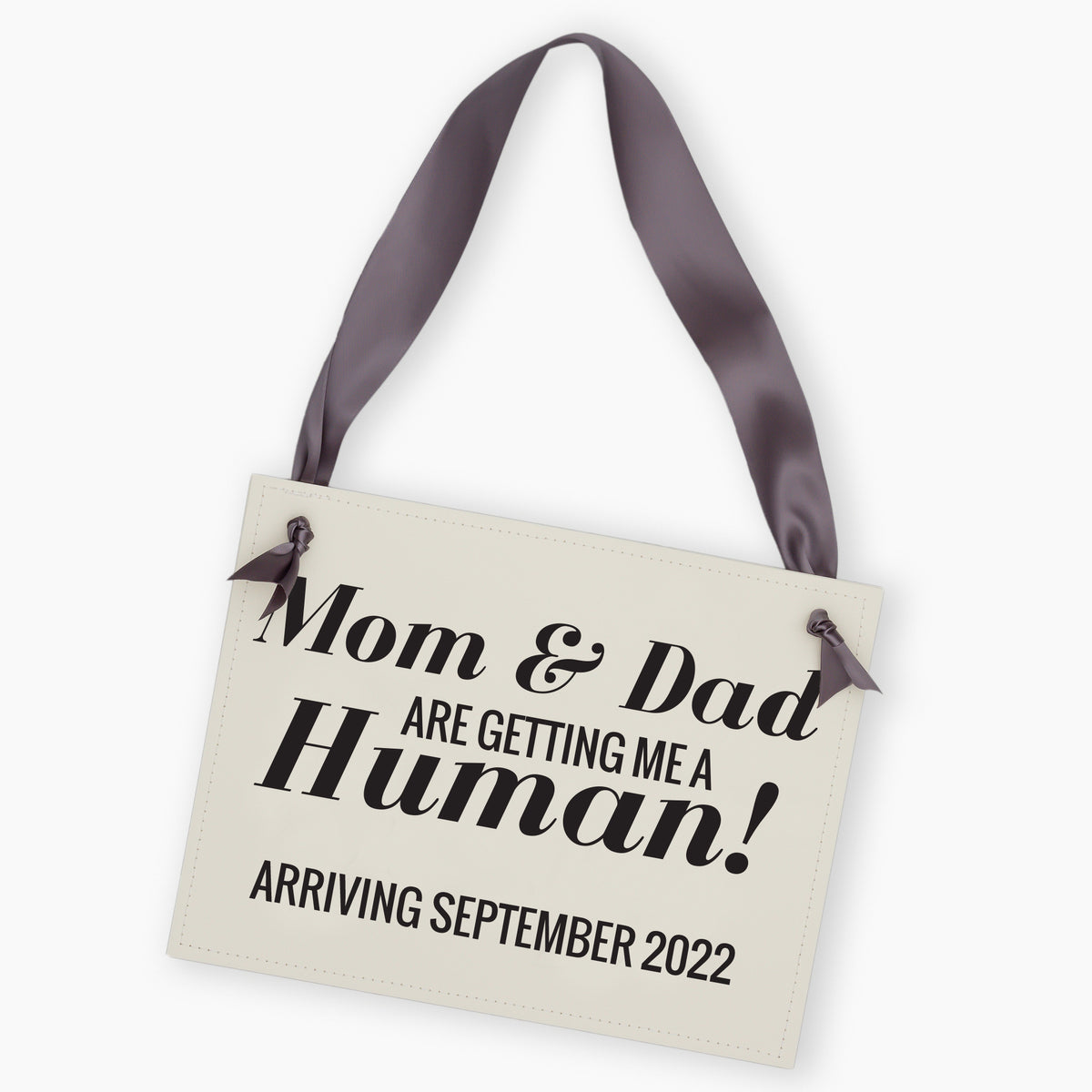 Mom & Dad Are Getting Me a Human Sign