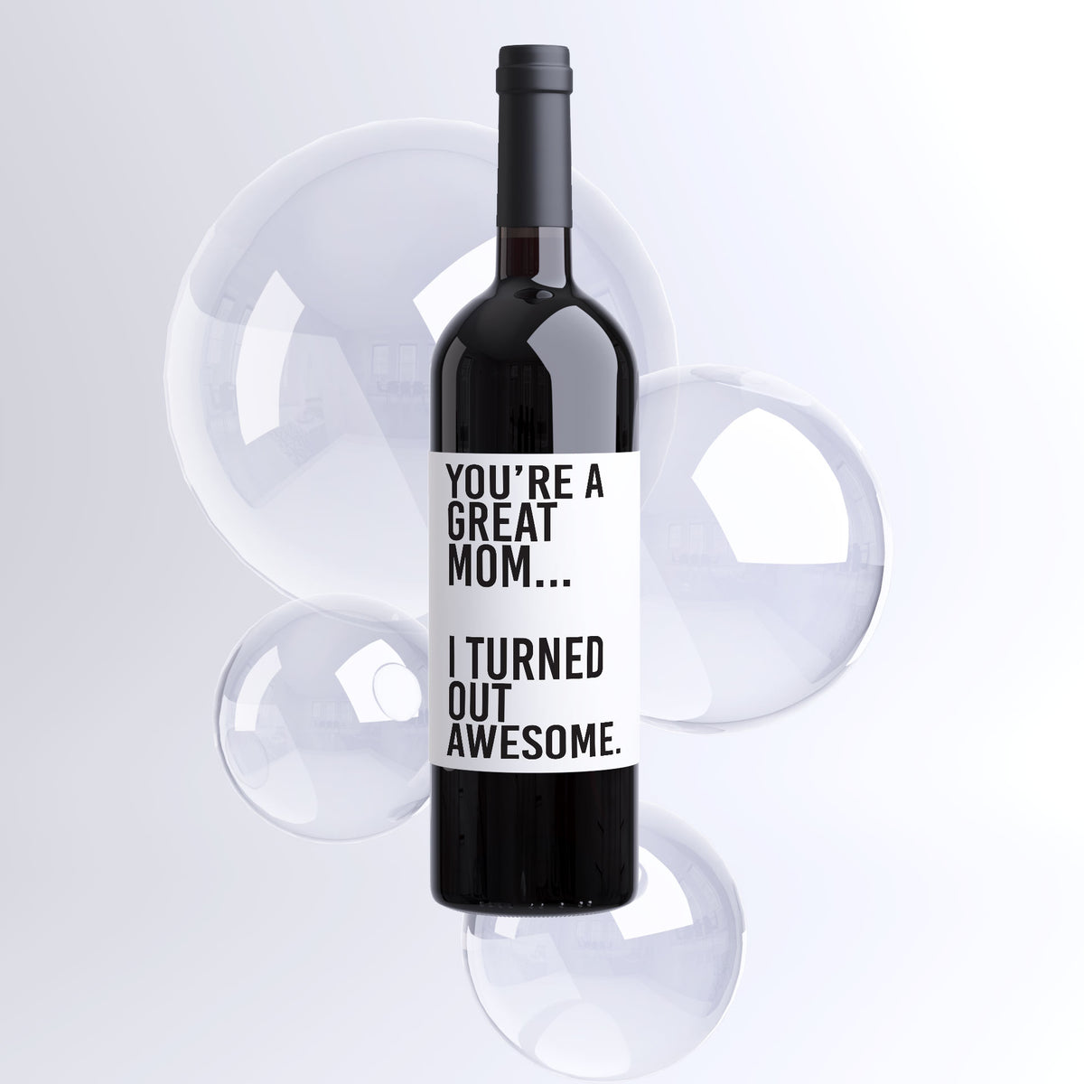 I Turned Out Awesome Mother's Day Wine Label and Card