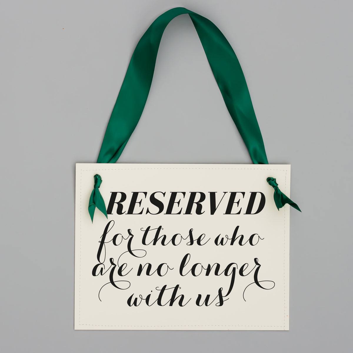 Reserved For Those Who Are No Longer With Us Sign