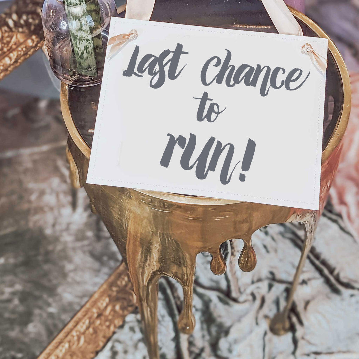 Last Chance to Run Sign