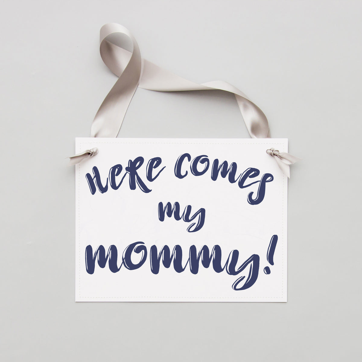 Here Comes My Mommy Sign