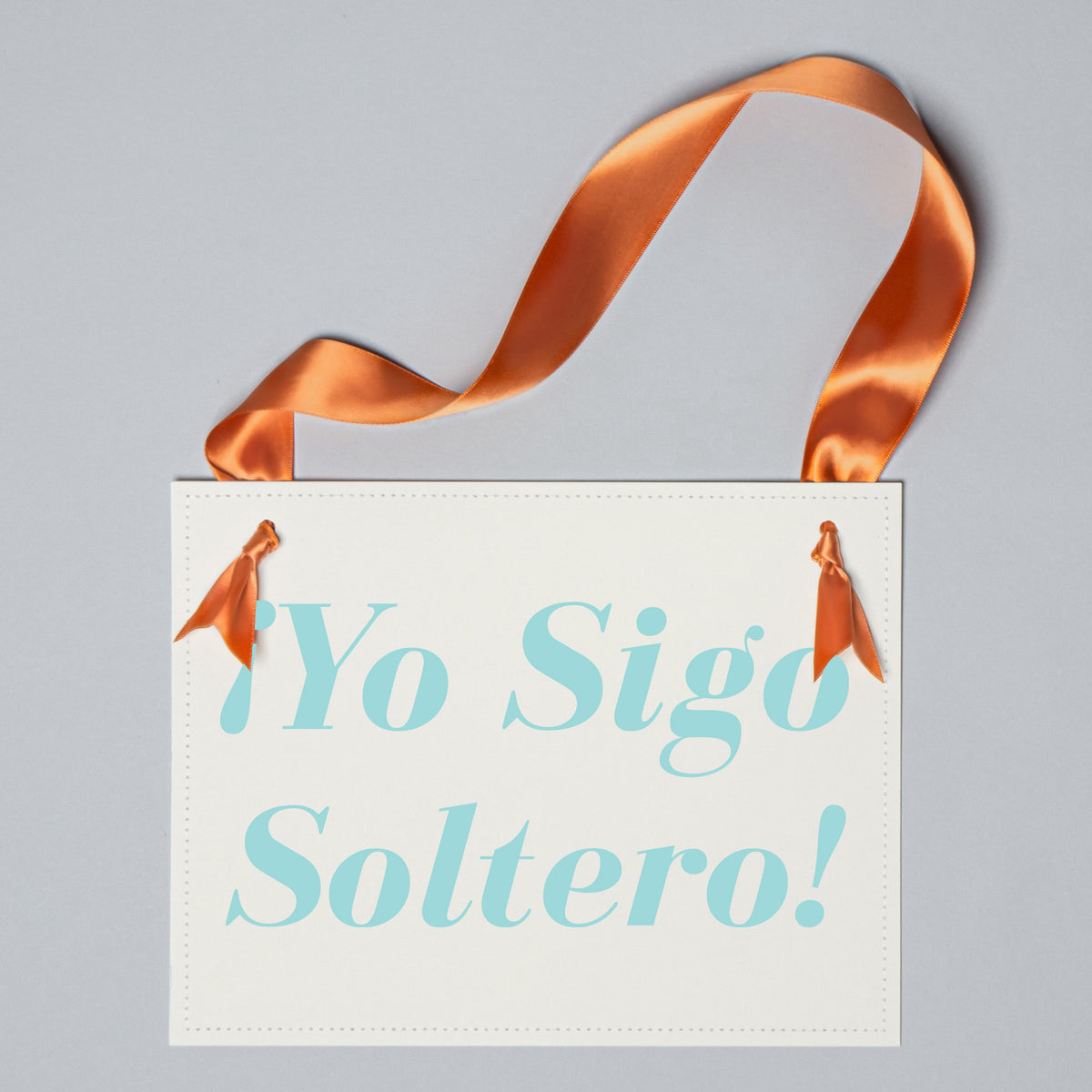 Yo Sigo Soltero Spanish Sign