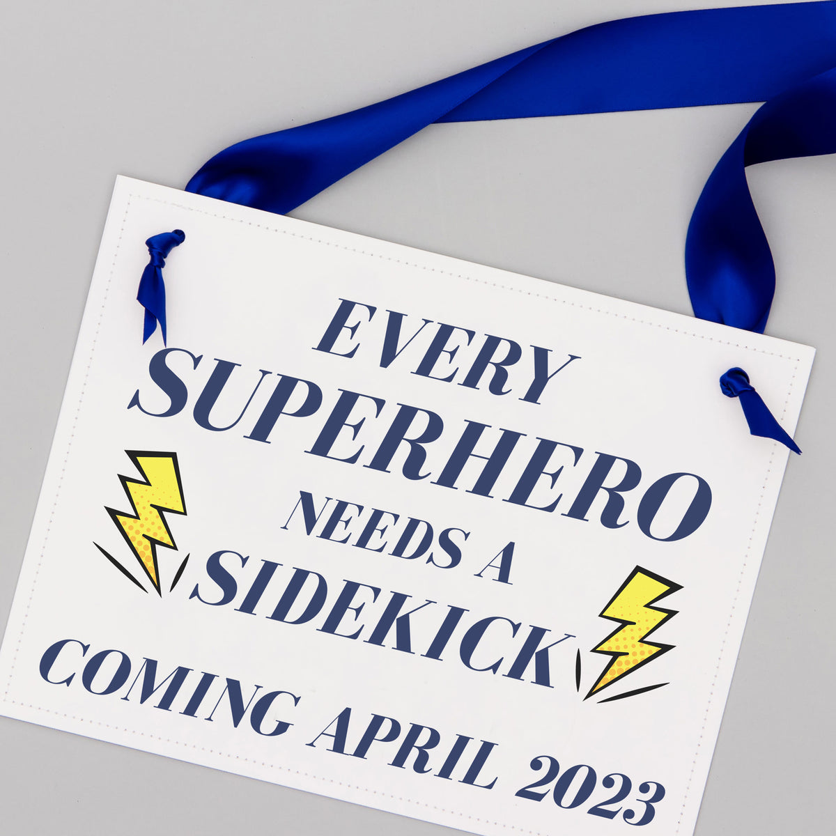 Every Superhero Needs a Sidekick Sign
