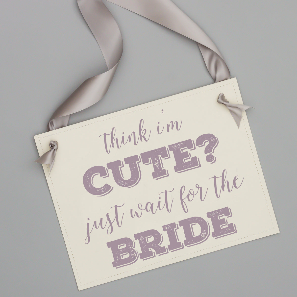 Think I'm Cute? Just Wait for the Bride Sign
