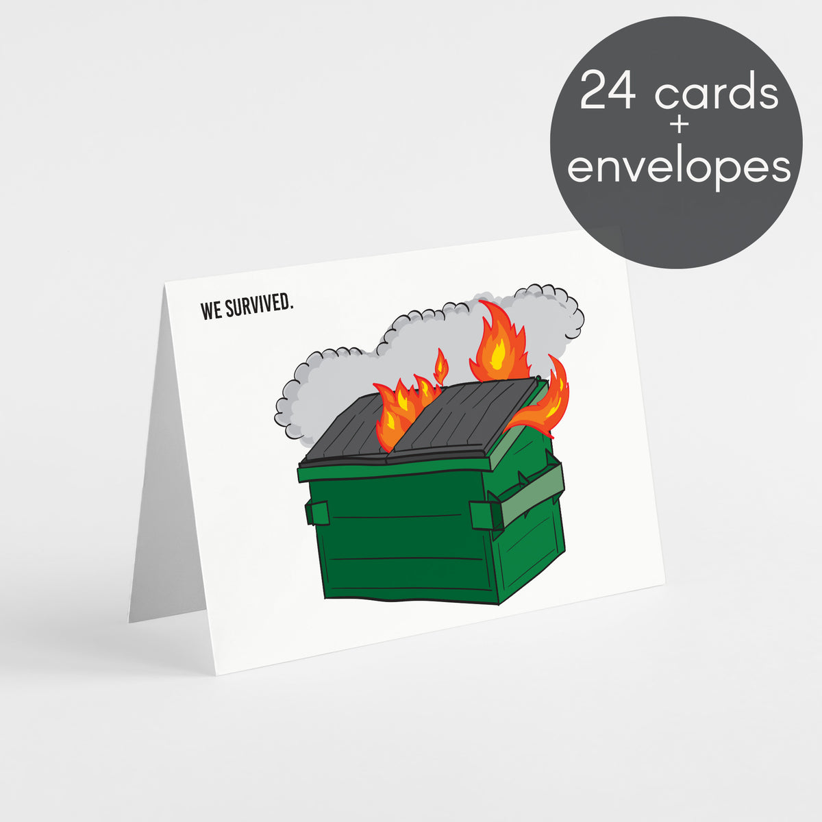 Flat illustration of a forest green dumpster with fire and smoke paired with the phrase WE SURVIVED. in black sans-serif text