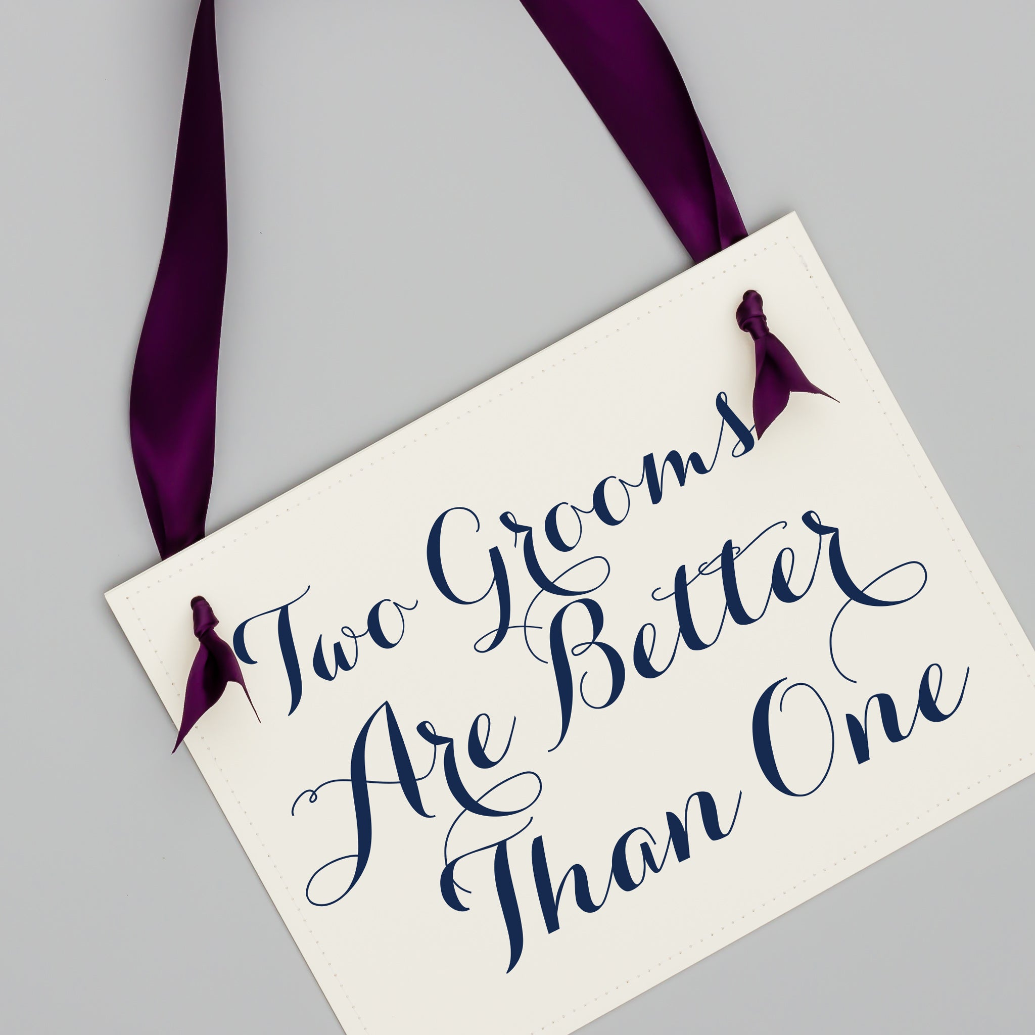 Two Grooms Are Better Than One Sign Sign LGBTQ Friendly Wedding +  Engagement Accessories - Ritzy Rose