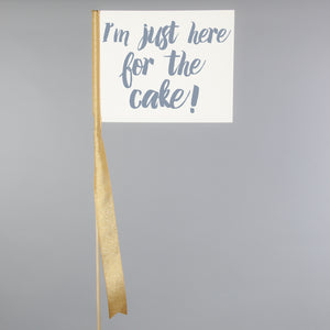 Set of 3 Signs | I'm Just Here For The Cake, Who Has The Rings? Think I'm Cute... Just Wait For The Bride