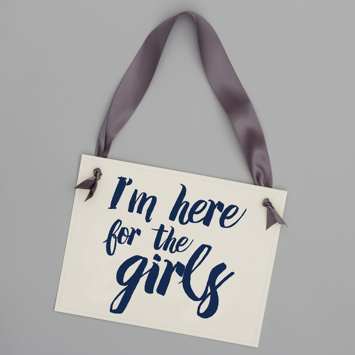I'm here for the girl sign