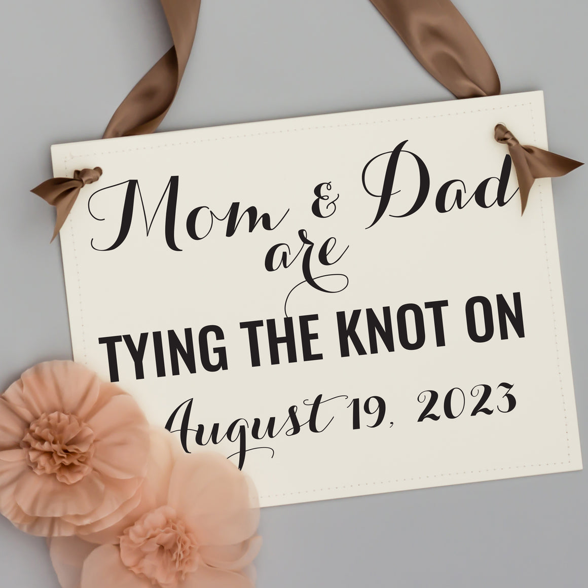 Mom & Dad Are Tying The Knot Custom Sign