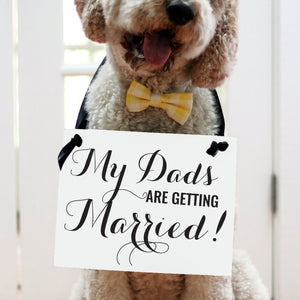 Gay Wedding Announcement Sign | My Dads Are Getting Married