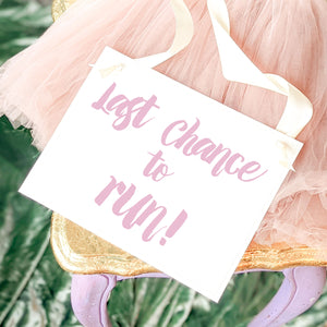 Last Chance To Run Sign