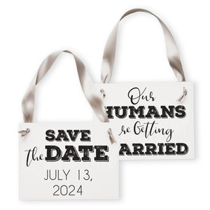 Save The Date + Our Humans Are Getting Married Dog Signs