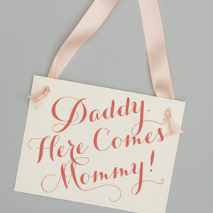 Daddy Here Comes Mommy Sign