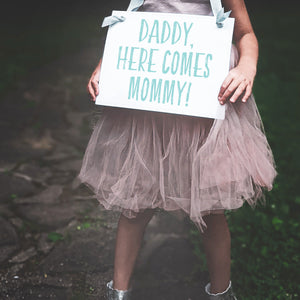 Daddy Here Comes Mommy Sign