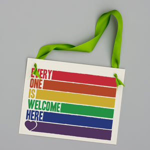 Everyone Is Welcome Here Rainbow Sign