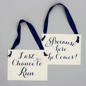 Last Chance To Run + Because Here She Comes | 2 Wedding Signs
