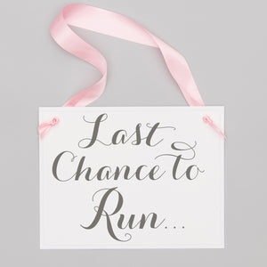 Last Chance To Run + Because Here She Comes | 2 Wedding Signs