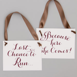 Last Chance To Run + Because Here She Comes | 2 Wedding Signs