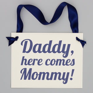 Daddy, Here Comes Mommy Sign
