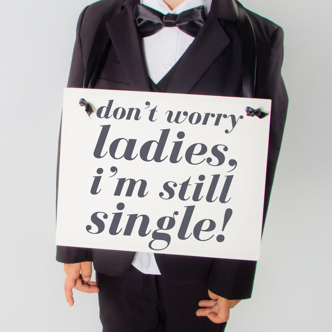Don't Worry Ladies I'm Still Single Sign Ring Bearer