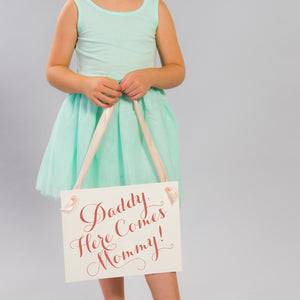 Daddy Here Comes Mommy Sign