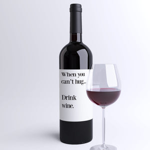 Can't Hug Drink Wine Mother's Day Wine Label + Card