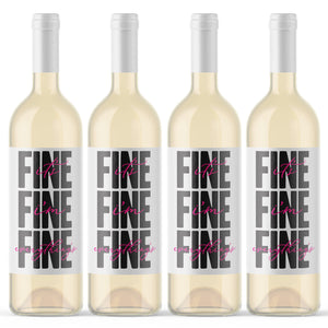 It's Fine I'm Fine Everything's Fine Wine Labels - 4 Pack