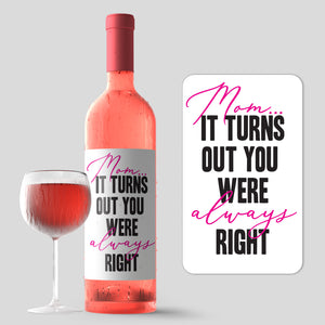 Mom Was Always Right Mother's Day Wine Label + Card